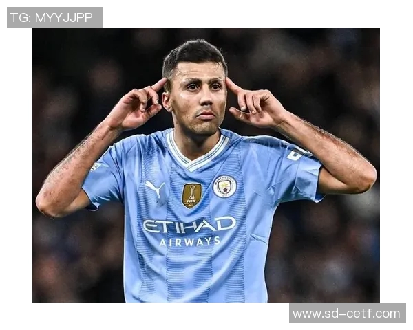 罗德里在曼城的崛起之路：从默默无闻到中场核心的华丽转身