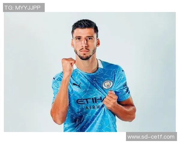 鲁本迪亚斯在曼城的崛起与未来展望:从新星到防线核心的蜕变之路 鲁本迪亚斯在曼城的崛起与未来展望:从新星到防线核心的蜕变之路